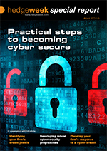 Hedgeweek Special Report: Practical Steps to Becoming Cyber Secure