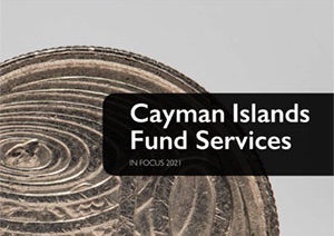 Cayman Islands Fund Services in Focus 2021